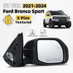 Right Side Mirror 2021-2024 Ford Bronco Sport W/blind Spot W/o Heated 5 Pins. Fixed Price $99.99.