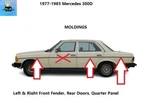 77 78 79 80 81 82 83 84 85 Mercedes 300D Left Right Front Rear Moldings. Fixed Price $320.00.